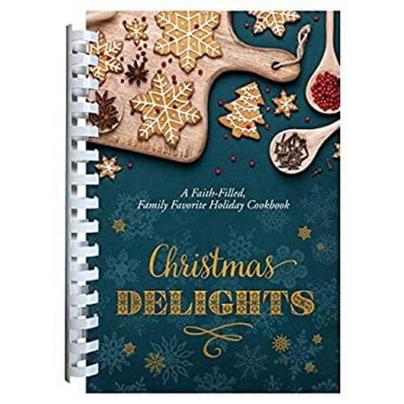 Pre-Owned Christmas Delights: A Faith-Filled, Family Favorite Holiday Cookbook (Spiral-bound) 164352545X 9781643525457