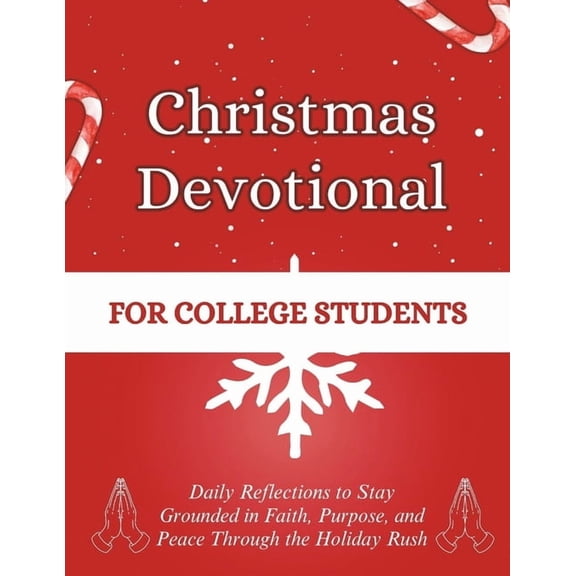 Christmas Devotional Books Christmas Devotional for College Students: Daily Reflections to Stay Grounded in Faith, Purpose, and Peace Through the H, (Paperback)