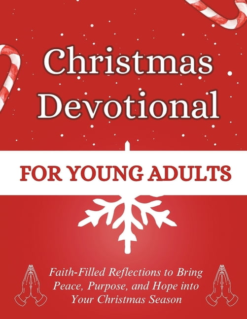 Christmas Devotional Books Christmas Devotional for Young Adults: Faith-Filled Reflections to Bring Peace, Purpose, and Hope into Your Christmas Se, (Paperback)