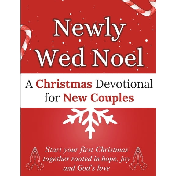 Christmas Devotional Books Newly Wed Noel: A Christmas Devotional for New Couples: Start your first Christmas together rooted in hope, joy and God&, (Paperback)