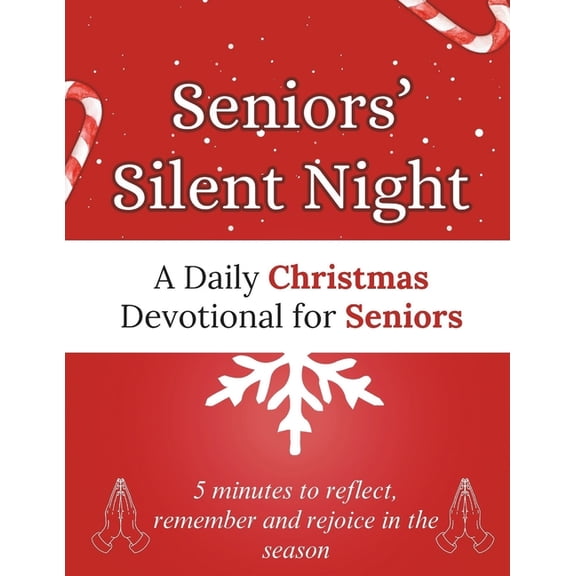 Christmas Devotional Books Seniors' Silent Night: A Daily Christmas Devotional for Seniors: 5 minutes to reflect, remember and rejoice in the , (Paperback)