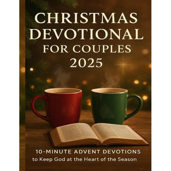 Christmas Devotional for Couples 2025: 10-Minute Advent Devotions to Keep God at the Heart of the Season, (Paperback)
