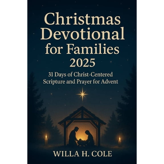 Christmas Devotional for Families 2025: 31 Days of Christ-Centered Scripture and Prayer for Advent, (Paperback)