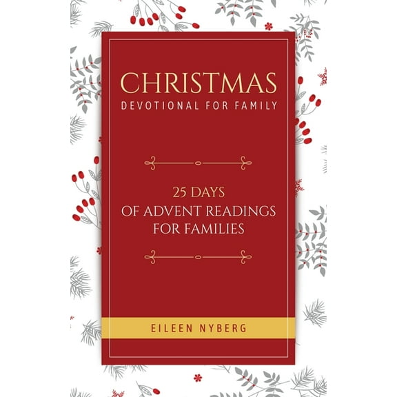 Christmas Devotional for Family: 25 Days of Advent Readings for Families, (Paperback)