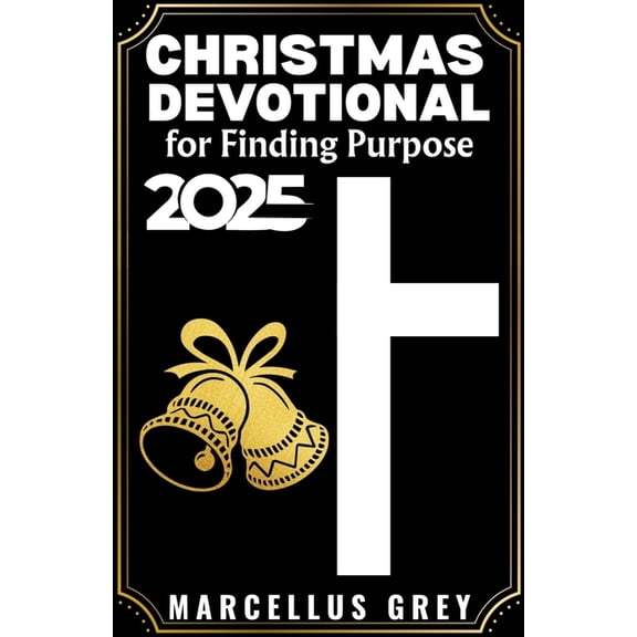 Christmas Devotional for Finding Purpose 2025: Biblical Guidance and Soul-Searching Questions to Discover Your Calling a, (Paperback)