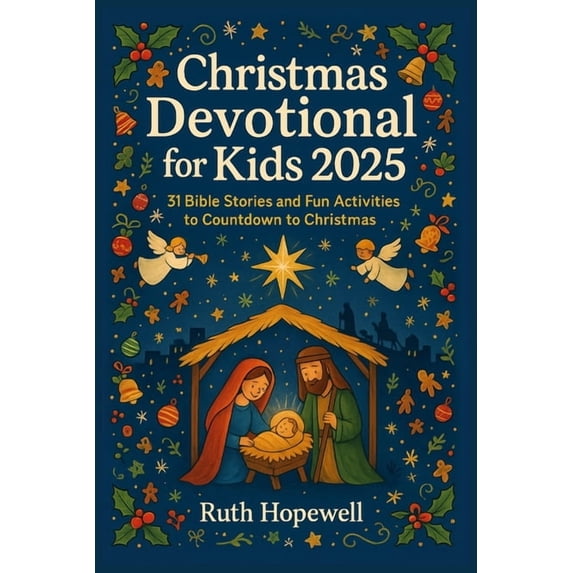 Christmas Devotional for Kids 2025 31 Bible Stories and Fun