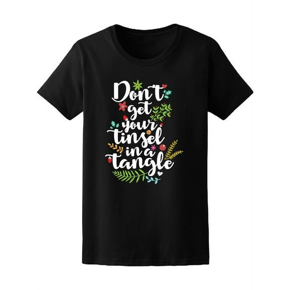 Christmas Don't Get Your Tinsel T-Shirt Women -Image by Shutterstock, Female XX-Large