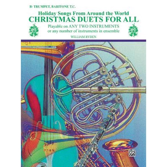 Pre-Owned Christmas Duets for All (Holiday Songs from Around the World): B-flat Trumpet, Baritone T.C. (For All Series) (Paperback) 0769255566 9780769255569