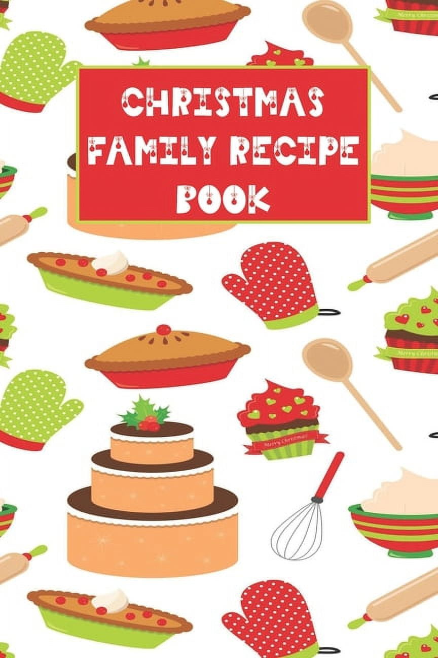 Christmas Family Recipe Book : Cute Holiday Baking Theme Keepsake Cookbook  (Paperback)