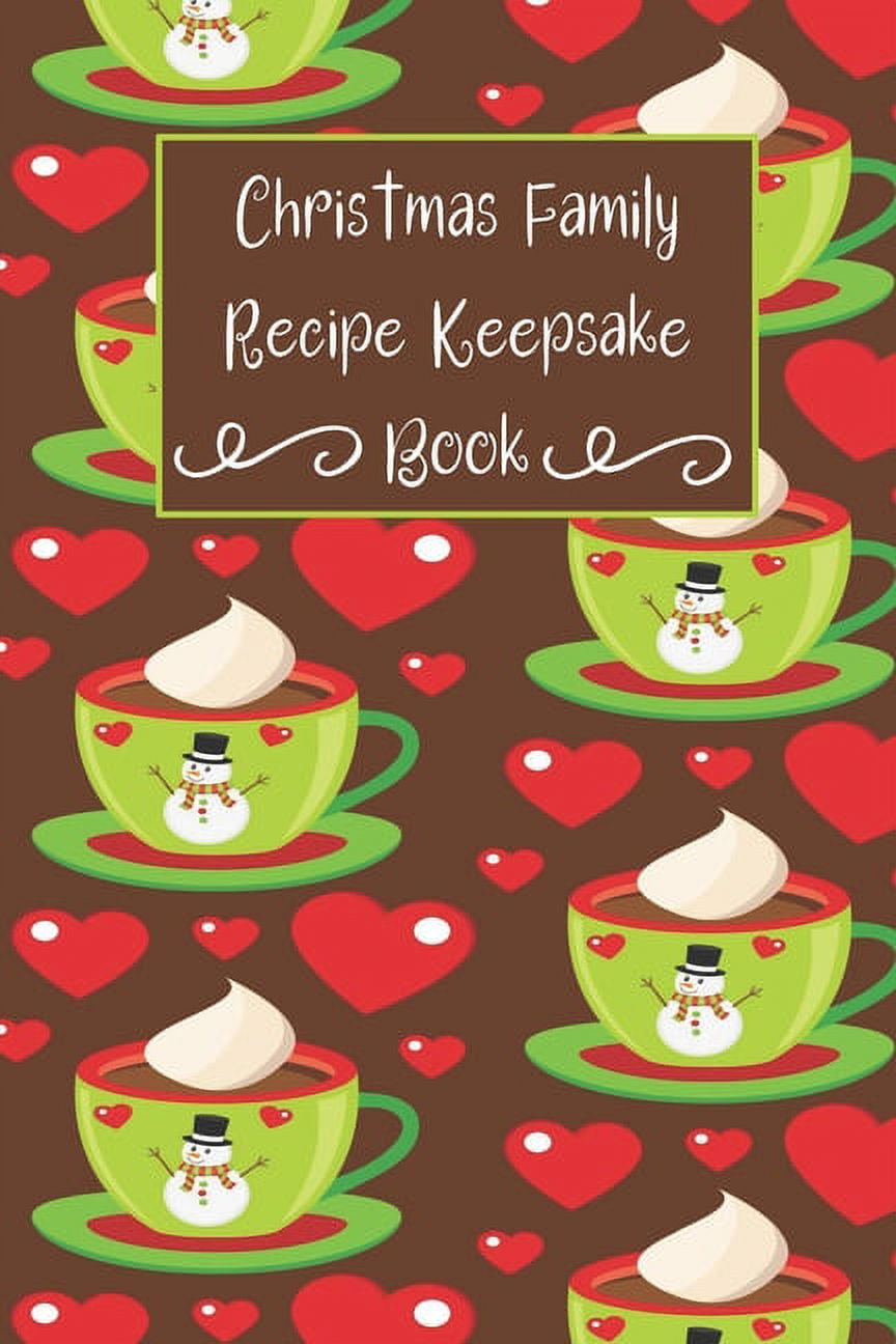 CREATIVE SPARKLE PRESS Christmas Family Recipe Keepsake Book : Adorable Holiday Snowman Hot Cocoa Cup Personalized Cookbook (Paperback)