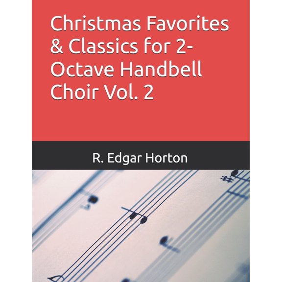 Christmas Favorites & Classics for 2-Octave Handbell Choir Vol. 2, (Paperback)
