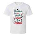 thumbnail image 1 of Christmas For Santa Wine For Mum Tee Fun Christmas Tshirt Holiday T Shirt, 1 of 1