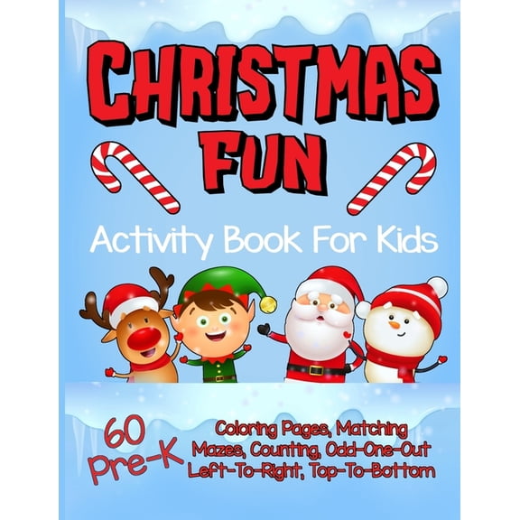 Christmas Fun Activity Book for Kids Pre-K: A Cute Workbook With 60 Learning Games, Counting, Tracing, Coloring, Mazes, Matching and More!
