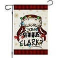thumbnail image 1 of Christmas Funny Garden Flags for Outdoor, YOU SERIOUS CLARK? Yard Vacation Decoration, Small Seasonal Decor for Xmas Winter Holiday Yard Outdoor,12.5x18 Double Sided, 1 of 6