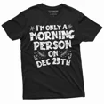 thumbnail image 1 of Christmas Funny Tee Morning Person on Dec 25th only Gift for Wife Girlfriend Mom, 1 of 2