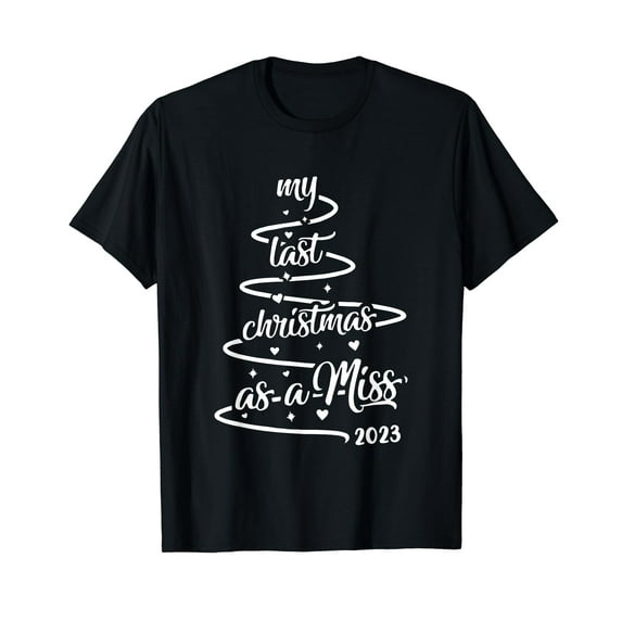 Christmas Funny Vintage My Last Christmas As A Miss 2023 T-Shirt