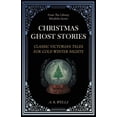 thumbnail image 1 of Library Mirabilis Christmas Ghost Stories: Classic Victorian Tales for Cold Winter Nights, (Paperback), 1 of 5