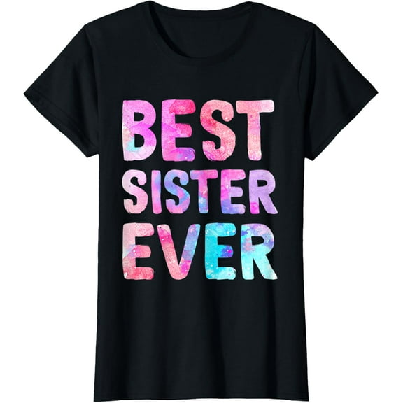 Christmas Gift For Sister Mother's Day Gift Best Sister Ever T-ShirtMen and women, Black T-shirt, size: Extra large