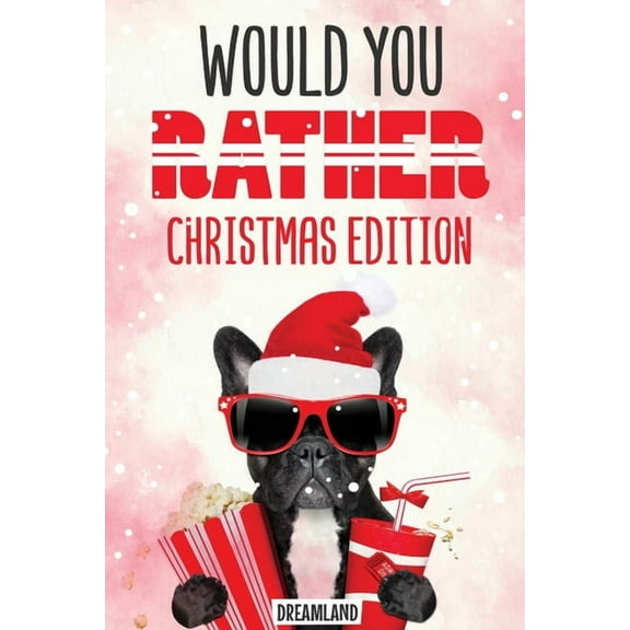 Christmas Gift Ideas Would You Rather Christmas Edition: A Silly Activity Game Book For Kids, Hilarious Jokes The Whole Family Will Love, Book 1, (Paperback)