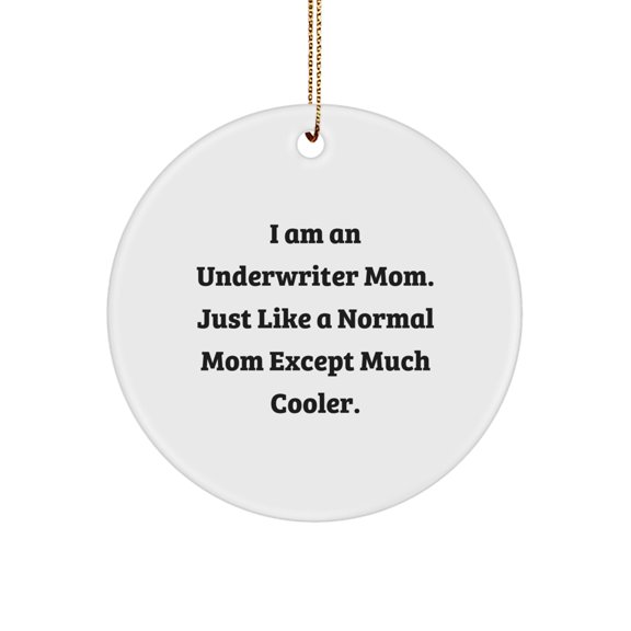 Christmas Gift for Her Present Underwriter Mom Ornament