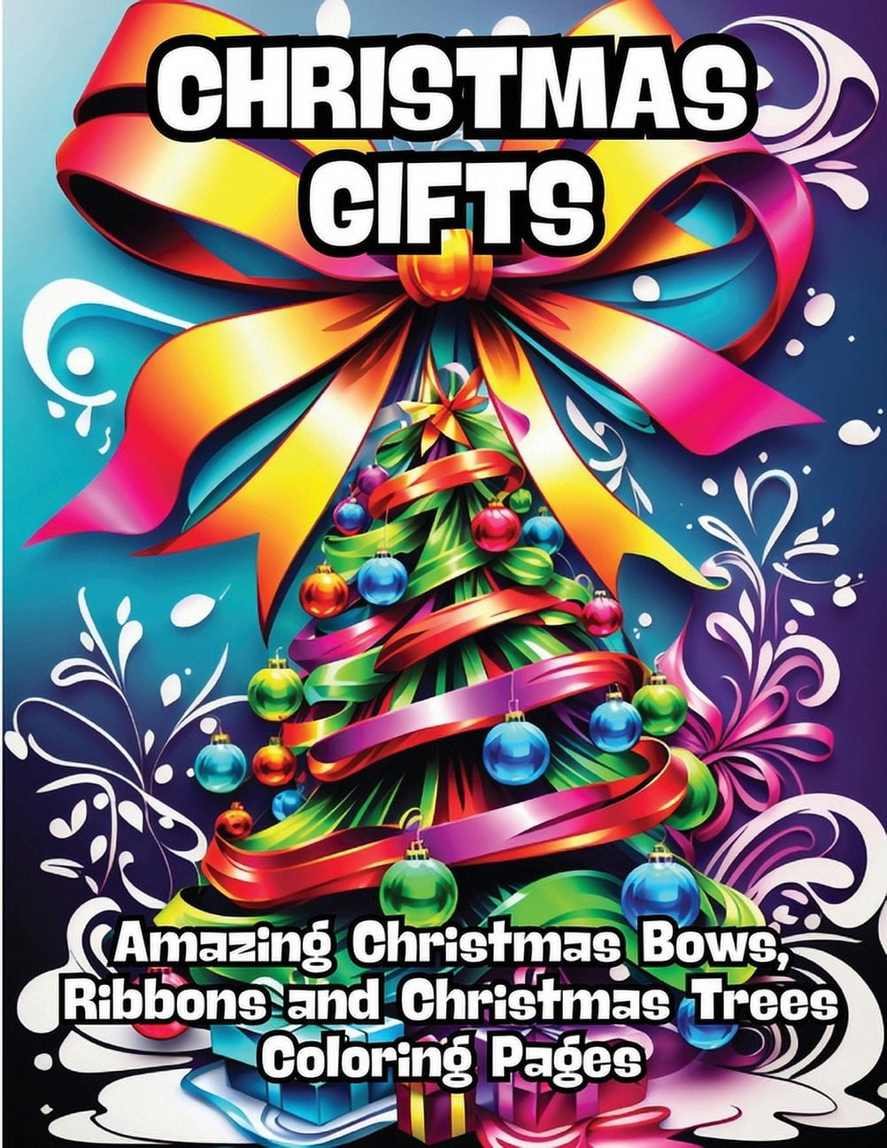 Christmas Gifts: Amazing Christmas Bows, Ribbons and Christmas Trees Coloring Pages, (Paperback)