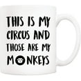 thumbnail image 1 of Christmas Gifts Funny Quote Coffee Mug, This Is My Circus and Those Are My Monkeys Novelty Ceramic Cups 11Oz, Unique Birthday and Holiday Gifts for Daughter Teacher Friend, 1 of 6