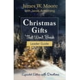 thumbnail image 1 of Christmas Gifts That Won't Break Leader Guide: Expanded Edition with Devotions (Paperback) by James W Moore, Jacob Armstrong, 1 of 1