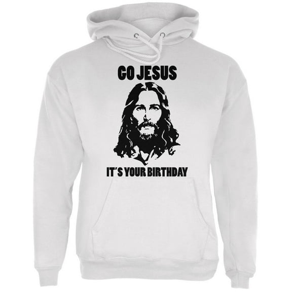 Christmas Go Jesus It's Your Birthday Mens Hoodie White 2XL