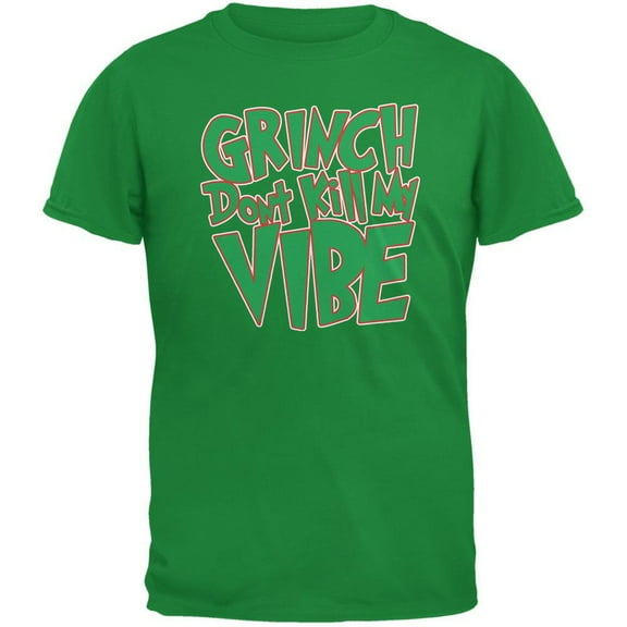 Christmas Grinch Don't Kill My Vibe Irish Green Adult T-Shirt