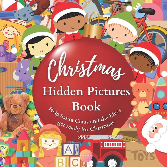 Christmas Hidden Pictures Book Help Santa Claus and the Elves get Ready for Christmas: Holiday Brain Game, Puzzle for Ki, (Paperback)