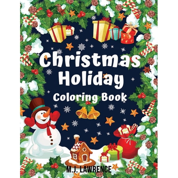 Christmas Holiday Christmas Holiday Coloring Book: Coloring book for Kids ages 4-8 and all kids, Book 1, (Paperback)