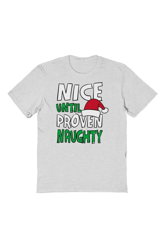 Christmas Holiday Nice Until Proven Naughty Graphic Ash Grey Men's Cotton T-Shirt