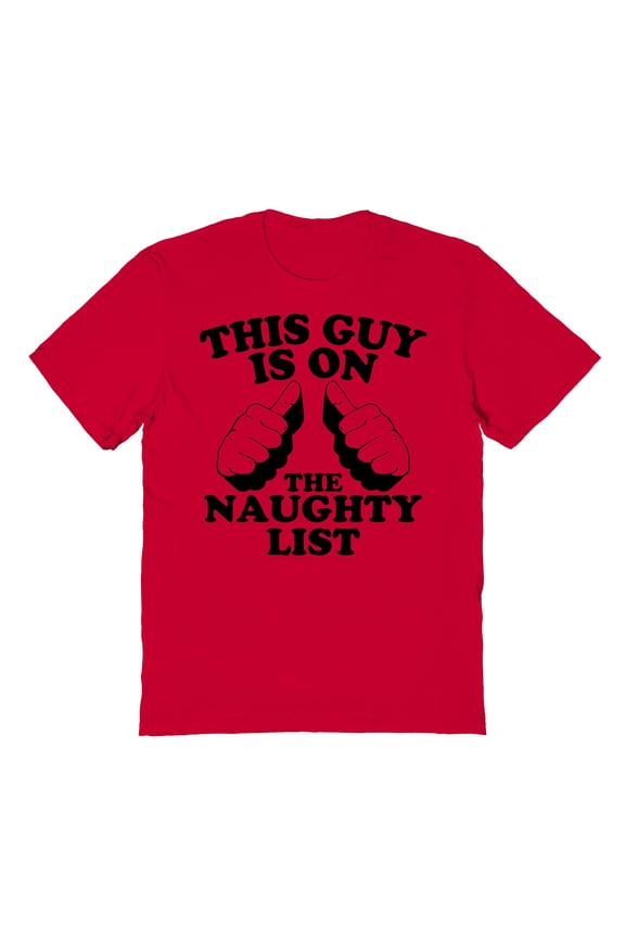 Christmas Holiday This Guy Is On The Naughty List Graphic Red Men's Cotton T-Shirt