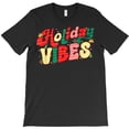 thumbnail image 1 of Christmas Holiday Vibes Funny Winter Season Holiday Party Graphic T-Shirt G8524, Up to 5XL, 1 of 2