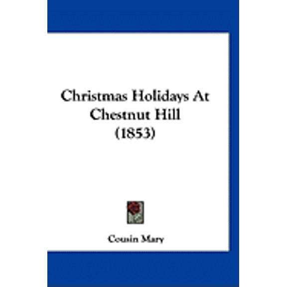Christmas Holidays At Chestnut Hill (1853) (Paperback)