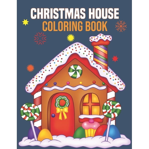 Christmas House Coloring Book: coloring book perfect gift idea for Christmas house lover men, women, girls, boys, kids, family and friends. (Paperback)