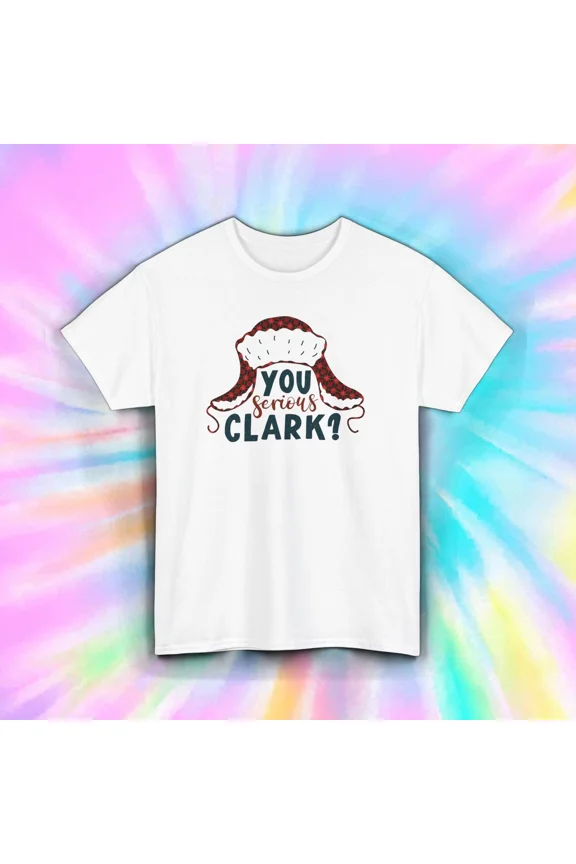 Christmas Humor You Serious Clark Funny Holiday Retro Movie Quote Unisex T-Shirt, up to size 5XL