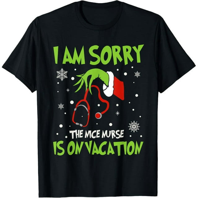 Christmas I Am Sorry The Nice Nurse Is On Vacation TShirt