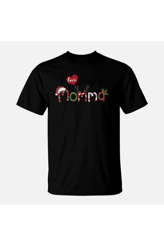 Christmas I Love Being A Momma Funny Gift For Mom TShirt