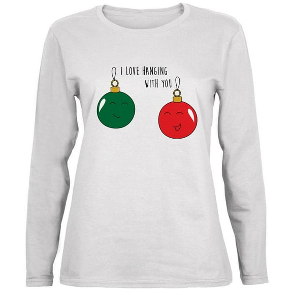 Christmas I Love Hanging With You Ornament Pun Ladies' Relaxed Jersey Long-Sleeve Tee White 2XL