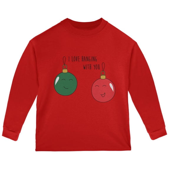 Christmas I Love Hanging With You Ornament Pun Toddler Long Sleeve T Shirt Red 3T