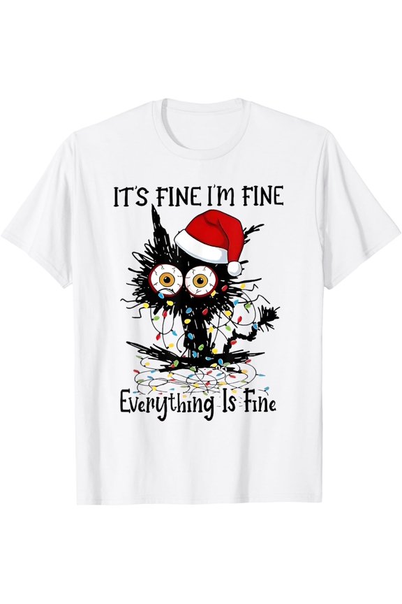 Christmas I'm Fine This Is Fine Everything Is Fine Black Cat Holiday T-Shirt, Size S-5XL