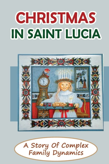 Christmas In Saint Lucia: A Story Of Complex Family Dynamics (Paperback)