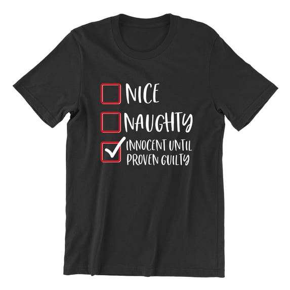 Christmas Innocent Until Proven Guilty Check Shirt for Men Unisex Men's Tshirt, XL, Black