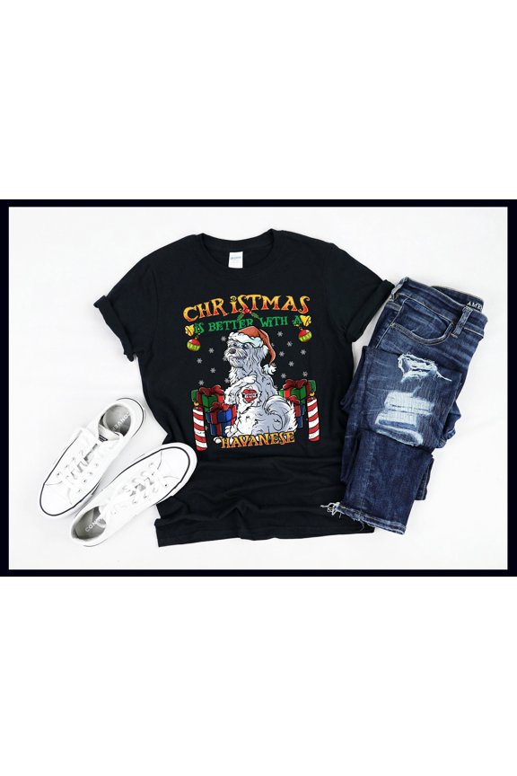 Christmas Is Better With A Havenese | Dog Lover Christmas | Dogs | T-Shirt | Tank Top | Sweatshirt | Hoodie