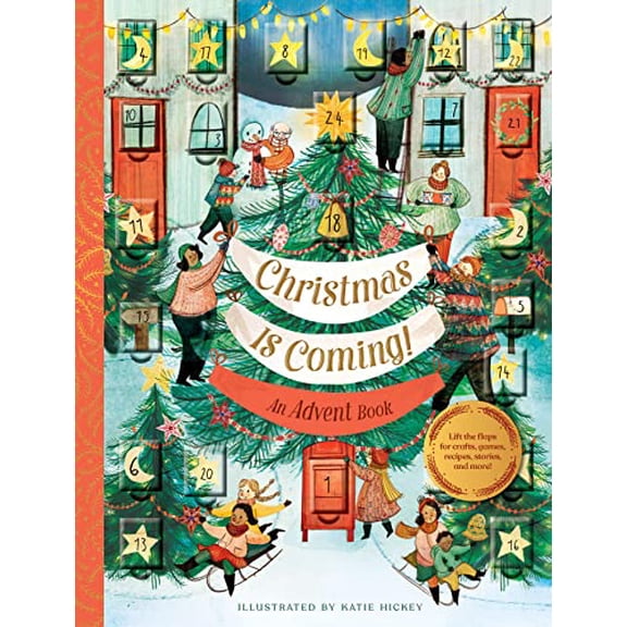 Pre-Owned Christmas Is Coming! an Advent Book: Lift the Flaps for Crafts, Games, Recipes, Stories, and More! (Hardcover) 1452174075 9781452174075
