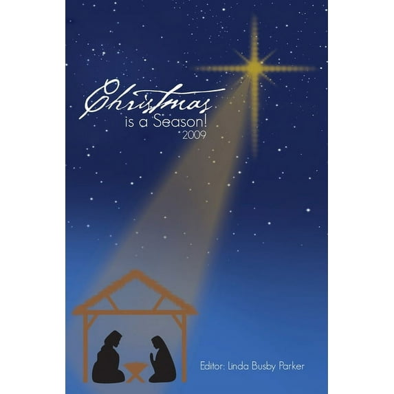 Christmas is a Season!: 2009 Paperback 0982062915 9780982062913 Linda Busby Parker