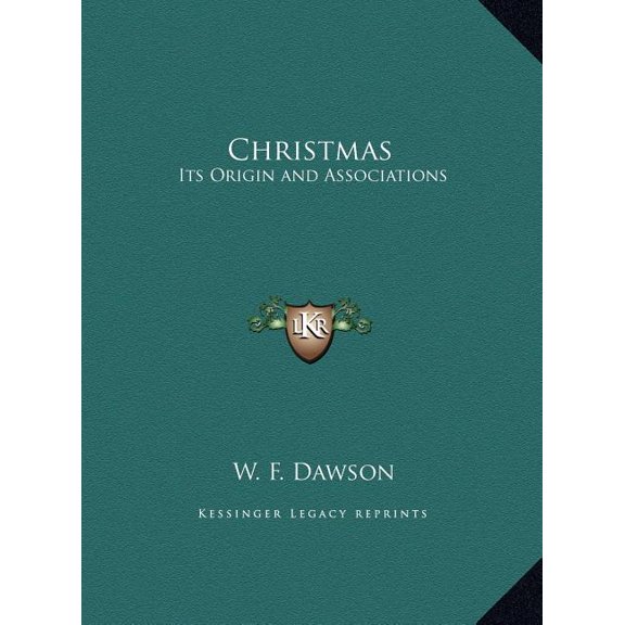 Christmas: Its Origin and Associations Hardcover