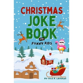 Christmas Joke Book For Funny Kids: Best Xmas Riddles, Knock Knock & Dad Jokes For Boys and Girls Ages 6-12 Silly Holida, (Paperback)