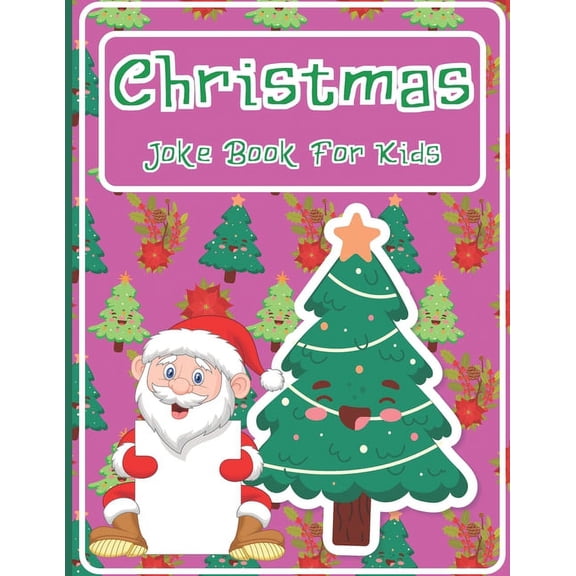 Christmas Joke Book For Kids: A Fun and Interactive Joke Book for Boys, Girls, The Whole Family - 80 Funny & Silly Jokes to Celebrate Christmas Gift idea (Paperback)